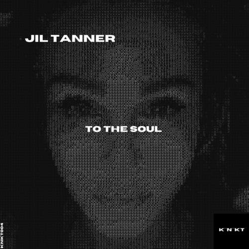 Jil Tanner - To the Soul [KNKT004]